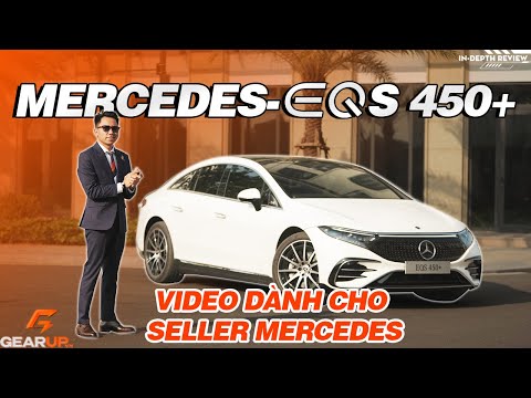 Video đánh giá MERCEDES-EQS 450+ mà anh em seller Mercedes nên xem | GearUp In-depth Review