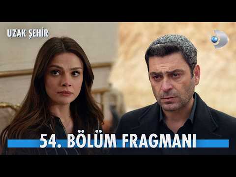 Uzak Şehir 54. Bölüm Fragmanı                                                                                                                                                                                                                             