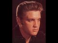 Elvis- I have lost you