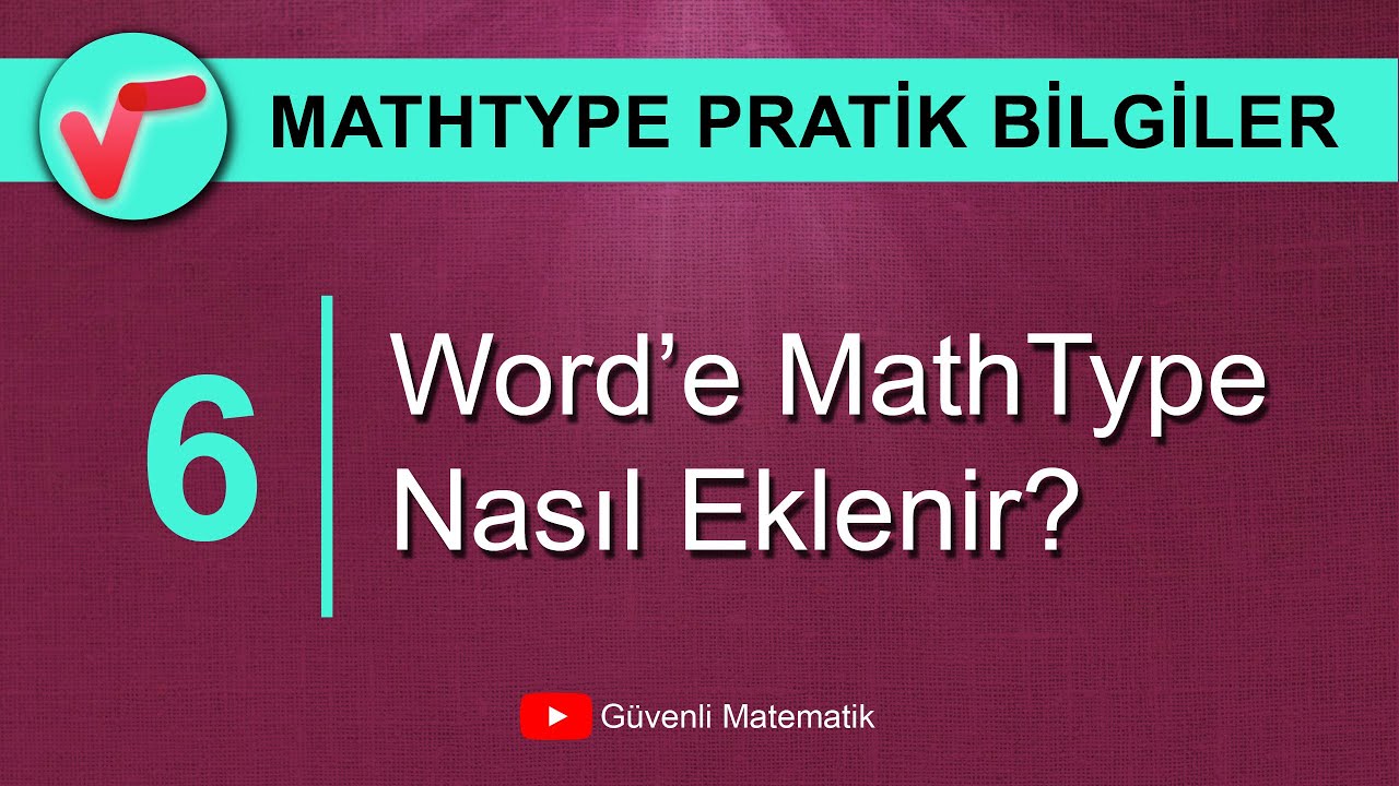 06 | Word'e MathType Nasıl Eklenir? | MathType Pratik Bilgiler