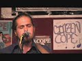Citizen Cope - Sons Gonna Rise - Live