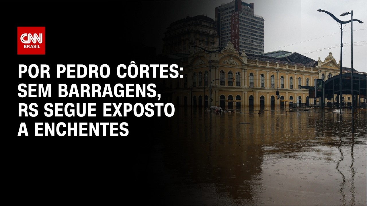Análise: Sem barragens, RS segue exposto a enchentes | CNN NOVO DIA