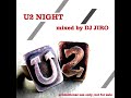 U2//DJ Jiro Intro/Zoo Station(Rock 2000 Mix)/Even Better... U2//DJ Jiro Intro/Zoo Station(Rock 2000 Mix)/Even Better...