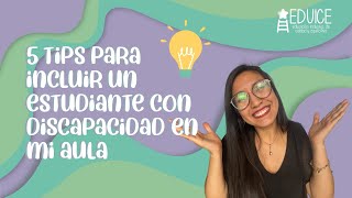 6 - 5 TIPS PARA INCLUIR UN ESTUDIANTE CON DISCAPACIDAD EN MI AULA