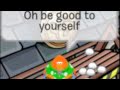 Be good to your self(Journey)