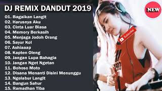 DJ DANGDUT REMIX TERBARU 2019  BEST LIST MP3 FULL 