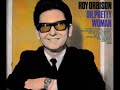 Oh ! Pretty Woman (Lyrics) -Roy Orbison