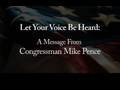 Let Your Voice Be Heard: A Message From Congressman Mike Pence