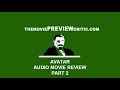 Avatar Movie Review Audio - Part 2
