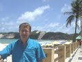i was in november 2006 in ponta negra near natal, brasil. brasil is absolutely the place where the life is. there is no yesterday, no tomorrow - 
the life is now.