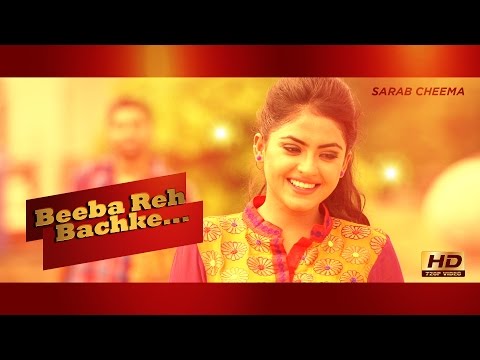 Sarab Cheema - Beeba Reh Bachke | Latest Punjabi Song 2014