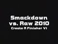 Smackdown Vs. Raw 2010 - Create-A-Finisher V1