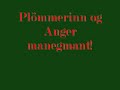 Ragnar plömmer.