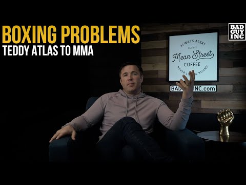 Boxing Problems, Teddy Atlas to MMA...