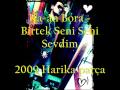Ka-an Bora - Birtek Seni Seni Sevdim [2o1o Salliyacak Sarki !] Bomba Slow