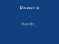 Dia psalma + Hon får... Dia psalma + Hon får...