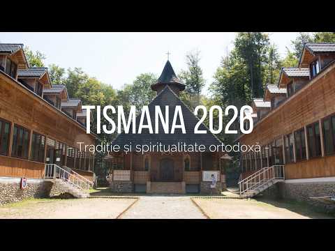 Tabăra de tradiție și spiritualitate ortodoxă - Mănăstirea Bunavestire, Tismana, 27 iul.-4 aug. 2026