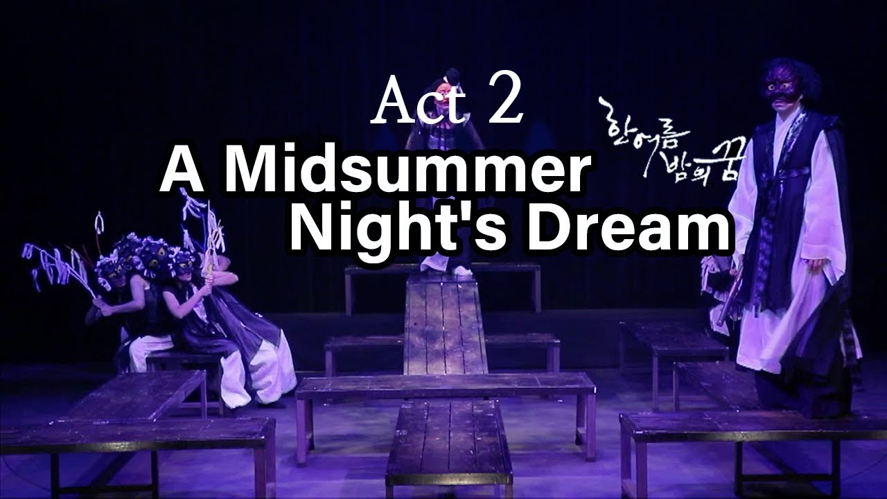 [ENJOY K-ARTs] Midsummer Night's Dream_ Act-2 (sadari) 한여름밤의…