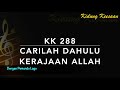 KK 288 Carilah Dulu Kerajaan Allah