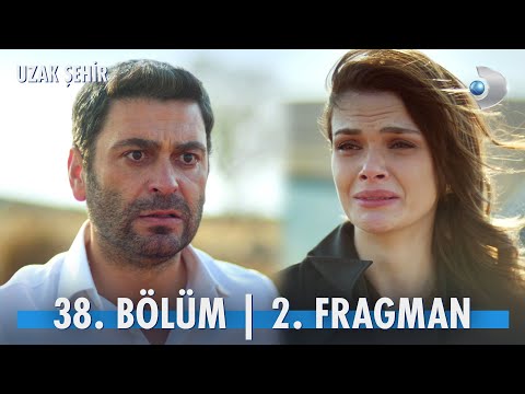 Uzak Şehir 38. Bölüm 2. Fragmanı                                                                                                                                                                                                                          