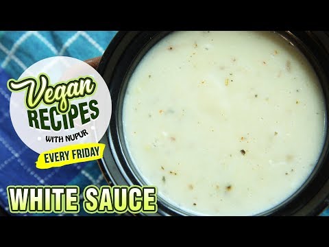 Vegan White Sauce Recipe – How To Make White Sauce At Home – Vegan Dip Recipe – Nupur Sampat