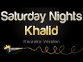 Khalid - Saturday Nights (Karaoke Version)