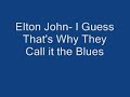 Elton John- I Guess That\