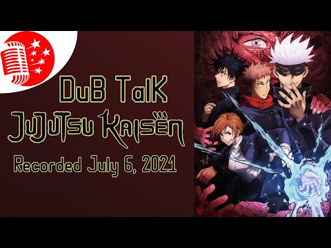 Dub Talk 241: Jujutsu Kaisen