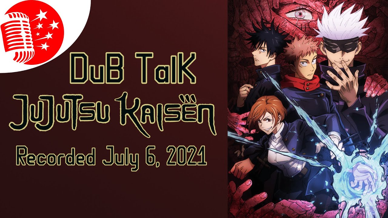 Dub Talk 241: Jujutsu Kaisen