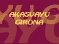 Nou Himne Akasvayu Girona ( versió provisional ) Nou Himne Akasvayu Girona ( versió provisional )