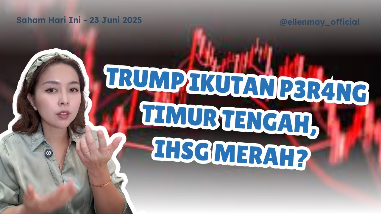 Saham Hari Ini 23 Juni 2025: Iran tutup Selat Hormuz, China di atas angin, lho kok bisa??