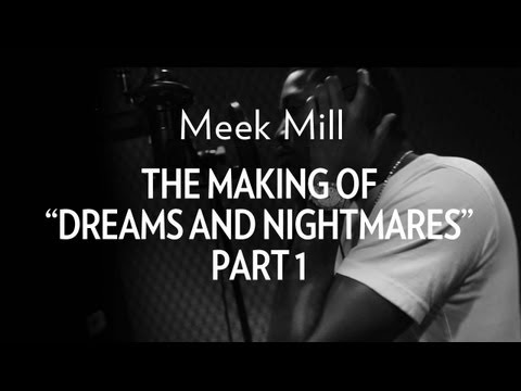 Meek Mill – The Making Of Dreams & Nightmares Part 1