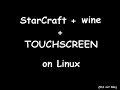 StarCraft + Touchscreen on linux with wine