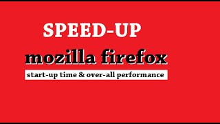How to speed up firefox start-up