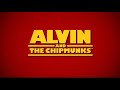 ALVIN AND THE CHIPMUNKS ALVIN AND THE CHIPMUNKS