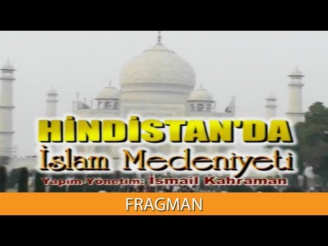 HİNDİSTAN'DA İSLAM MEDENİYETİ - Fragman