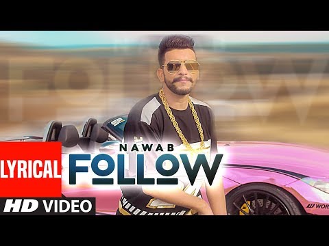 Follow: Nawab (Full Lyrical Song) Mista Baaz | Korwalia Maan | Latest Punjabi Songs 2018