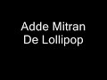Adde Mitran De Lollipop Adde Mitran De Lollipop