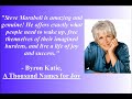 Byron Katie - Loving What Is - part 3 of 5 Byron Katie - Loving What Is - part 3 of 5