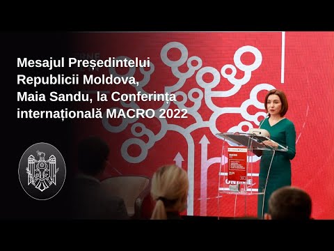 Глава государства на Международной конференции MACRO 2022: «Будущее Республики Молдова будет таким, каким мы вместе его построим»