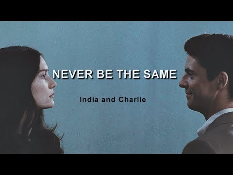 India and Charlie · Never be the same (Stoker)