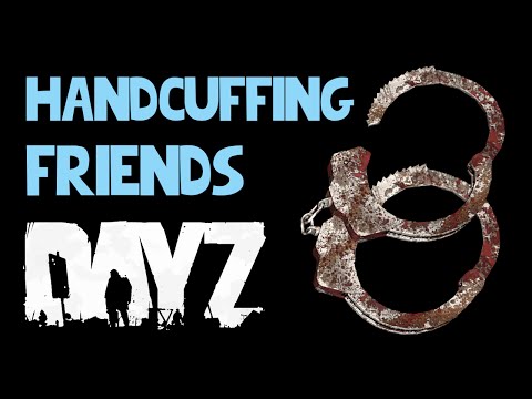 how to break out of handcuffs dayz