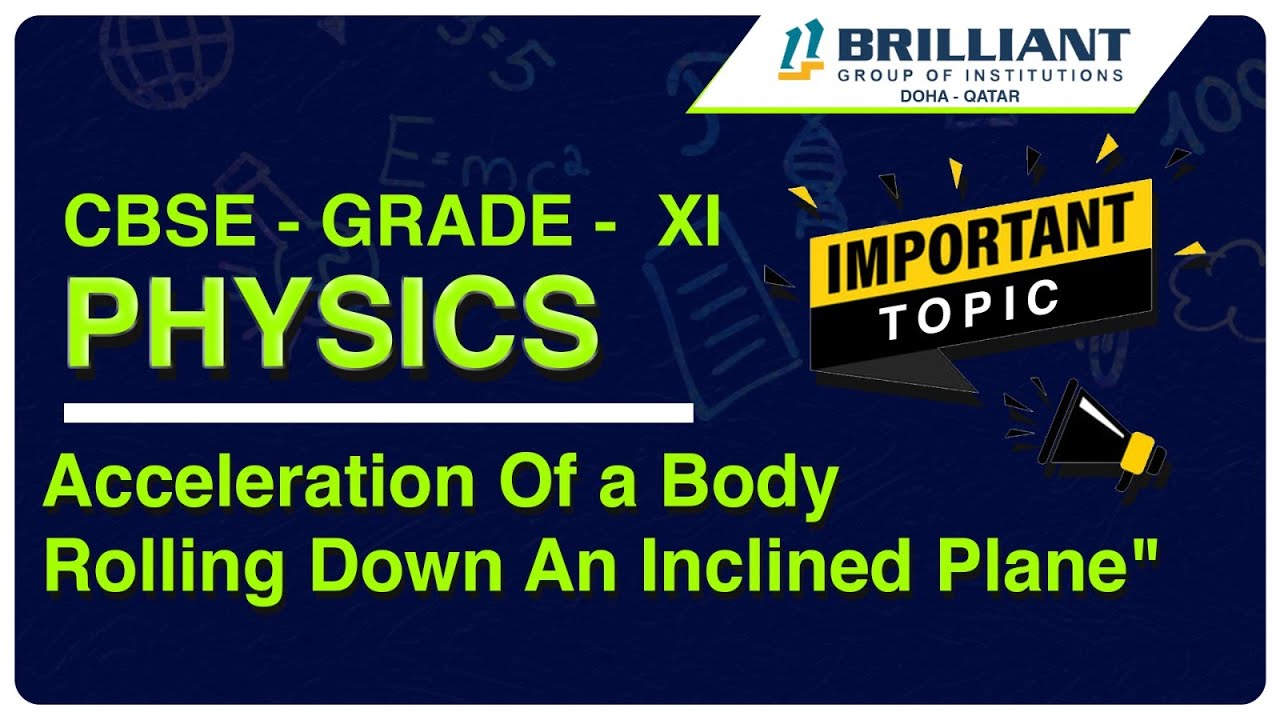 Acceleration Of A Body Rolling Down An Inclined Plane | CBSE Grade 11 Physics | Exam Preparation