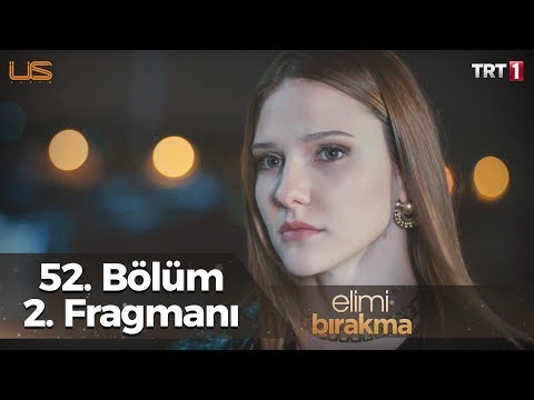 Elimi Bırakma 52. Bölüm 2. Fragmanı                                                                                                                                                                                                                       