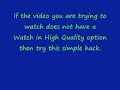 How to Watch ANY Youtube Video in High Quality How to Watch ANY Youtube Video in High Quality