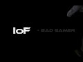 IoF Bad Gamer pt1