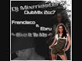 Dj Mixmaster P - Francisco ft. Ebru - Give It To Me Clubmix Dj Mixmaster P - Francisco ft. Ebru - Give It To Me Clubmix