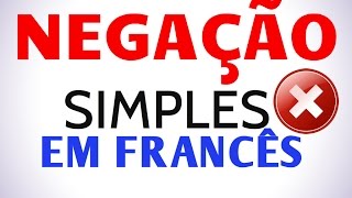 Frase negativa em francês - Negação simples