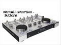 Mental Distortion - Buttons