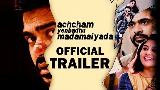 Achcham Yenbadhu Madamaiyada - Official Trailer  A